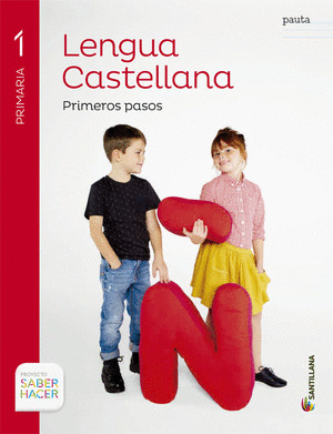 LENGUA CASTELLANA, PRIMEROS PASOS, PAUTA, 1º PRIMARIA. SABER HACER