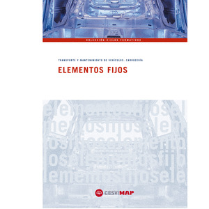 ELEMENTOS FIJOS (CICLOS FORMATIVOS. TRANSPORTE Y MANTENIMIENTO DE VEHICULOS. CARROCERIA)