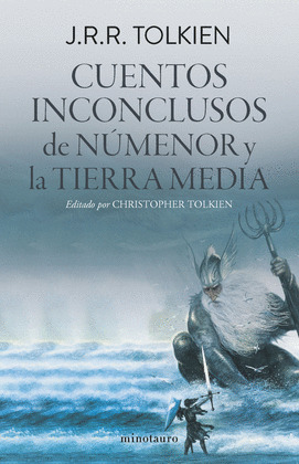 CUENTOS INCONCLUSOS DE NÚMENOR Y LA TIERRA MEDIA (EDICION REVISADA)