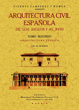 ARQUITECTURA CIVIL ESPAÑOLA DE LOS SIGLOS I AL XVIII (TOMO 2)