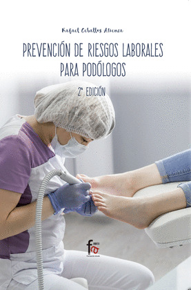 PREVENCIÓN DE RIESGOS LABORALES PARA PODÓLOGOS-2 EDICIÓN