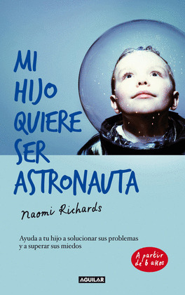 MI HIJO QUIERE SER ASTRONAUTA = THE PARENTS' TOOLKIT