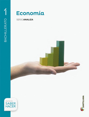 ECONOMIA, SERIE ANALIZA, 1º BACHILLERATO. SABER HACER