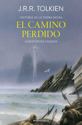 HISTORIA DE LA TIERRA MEDIA: EL CAMINO PERDIDO Y OTROS RELATOS