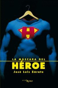 LA MÁSCARA DEL HÉROE