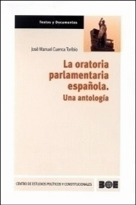 TYD12. LA ORATORIA PARLAMENTARIA ESPAÑOLA. UNA ANTOLOGIA