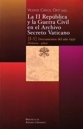 LA II REPÚBLICA Y LA GUERRA CIVIL EN EL ARCHIVO SECRETO VATICANO: DOCUMENTOS DEL
