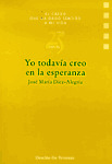 YO TODAVIA CREO EN LA ESPERANZA