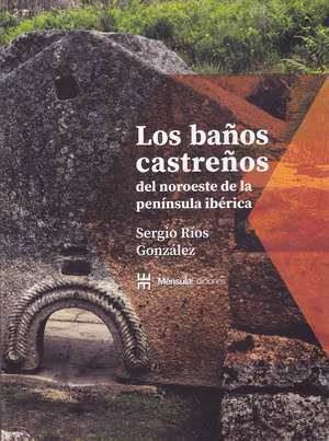 LOS BAÑOS CASTREÑOS DEL NOROESTE DE LA PENINSULA IBERICA