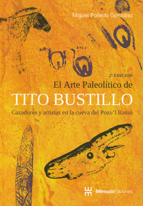 EL ARTE PALEOLITICO DE TITO BUSTILLO