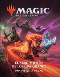 MAGIC. EL ENCUENTRO: EL SURGIMIENTO DE LOS GUARDIANES