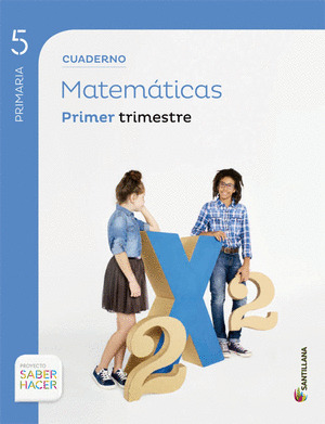 CUADERNO MATEMATICAS 5º PRIMARIA, 1º TRIMESTRE. SABER HACER 1º TRIMESTRES