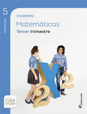 CUADERNO MATEMATICAS 5º PRIMARIA, 3º TRIMESTRE. SABER HACER