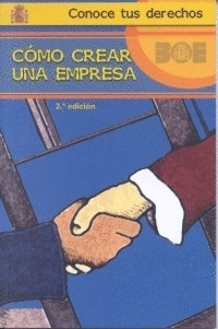 COMO CREAR UNA EMPRESA (2ª ED.) (CONOCE TUS DERECHOS)