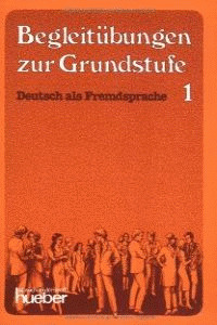 LERNZIEL 1 EJE BEGLEITÜBUNGEN ZUR GRUNDSTUFE DEUTSCH ALS FREMDSPRACHE1
