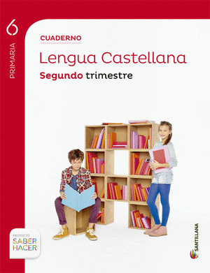 CUADERNO LENGUA 6 PRIMARIA 2 TRIM SABER HACER