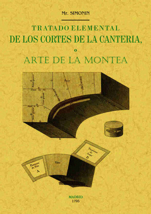 TRATADO ELEMENTAL DE LOS CORTES DE CANTERIA O ARTE DE LA MONTEA
