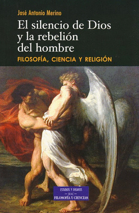 SILENCIO DE DIOS Y LA REBELION DEL HOMBRE,EL