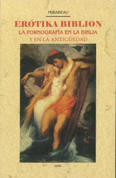 EROTIKA BIBLION. LA PORNOGRAFIA EN LA BIBLIOA Y EN LA ANTIGÜEDAD