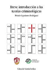BREVE INTRODUCCION A LAS TEORIAS CRIMINOLOGICAS