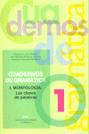 CUADERNOS. GRAMATICA, 1: MORFOLOGIA: LAS CLASES DE PALABRAS