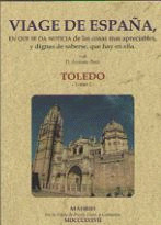 VIAGE DE ESPAÑA, EN QUE SE DA NOTICIA DE LAS COSAS MAS APRECIABLES, Y DIGNAS DE