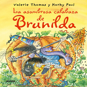 BRUJA BRUNILDA. LA ASOMBROSA CALABAZA DE BRUNILDA