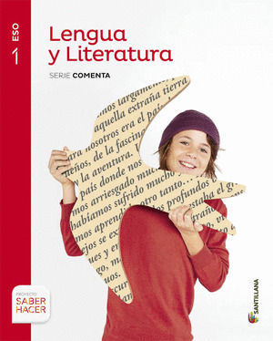 LENGUA Y LITERATURA, 1º ESO. COMENTA. SABER HACER
