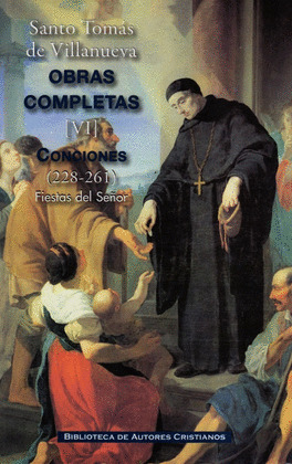 OBRAS COMPLETAS DE SANTO TOMÁS DE VILLANUEVA. VI: CONCIONES 228-261. FIESTAS DEL