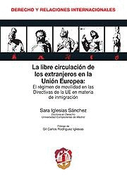 LA LIBRE CIRCULACION DE LOS EXTRANJEROS EN LA UNION EUROPEA
