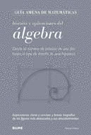 HISTORIA Y APLICACIONES DEL ÁLGEBRA. GUIA AMENA DE MATEMATICAS