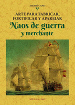 ARTE PARA FABRICAR, FORTIFICAR Y APAREJAR NAOS DE GUERRA Y MERCHANTE
