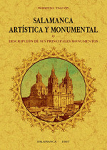 SALAMANCA ARTISTICA Y MONUMENTAL O DESCRIPCIÓN DE SUS PRINCIPALES MONUMENTOS