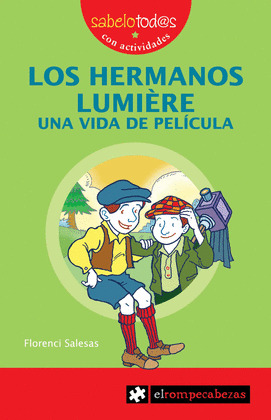 HERMANOS LUMIÈRE, LOS : UNA VIDA DE PELÍCULA