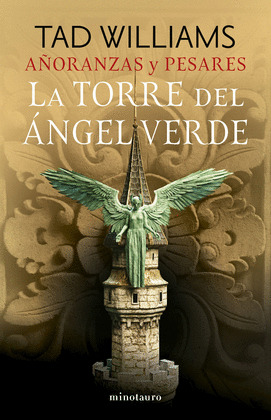 TORRE DEL ÁNGEL VERDE, LA (AÑORANZAS Y PESARES)