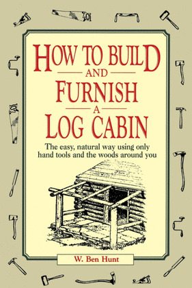 HOW TO BUILD AND FURNISH A LOG CABIN