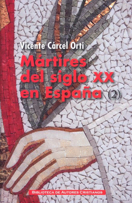 MARTIRES DEL SIGLO XX EN ESPAÑA VOL.2