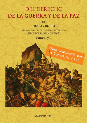 DEL DERECHO DE LA GUERRA Y DE LA PAZ (EDICIÓN FACSIMILAR. OBRA COMPLETA, 2 VOLÚMENES)