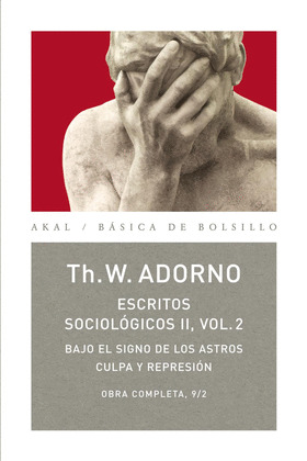 ESCRITOS SOCIOLOGICOS II, VOLUMEN 2: BAJO EL SIGNO DE LOS ASTROS. CULPA Y REPRESION