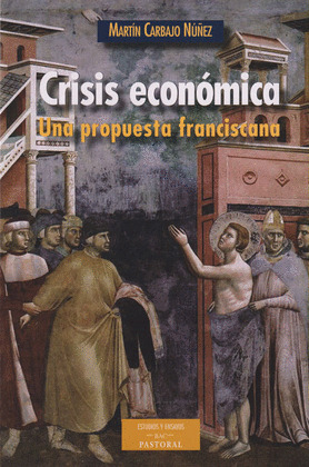 CRISIS ECONOMICA. UNA PROPUESTA FRANCISCANA