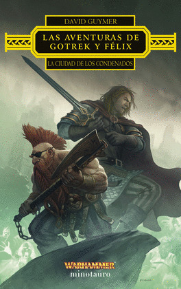 CIUDAD DE LOS CONDENADOS, LA (LAS AVENTURAS DE GOTREK Y FÉLIX)