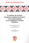 LA POLÍTICA DE LA UNIÓN EUROPEA EN MATERIA DE TURISMO Y SUS REPERCUSIONES EN LA