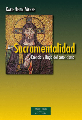 SACRAMENTALIDAD-ESENCIA Y LLAGA DEL CATOLICISMO