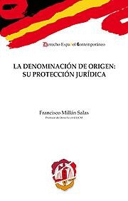 LA DENOMINACIÓN DE ORIGEN: SU PROTECCIÓN JURÍDICA