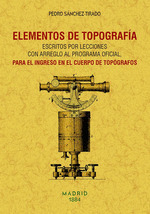 ELEMENTOS DE TOPOGRAFÍA ESCRITOS POR LECCIONES CON ARREGLO AL PROGRAMA OFICIAL, PARA EL INGRESO EN EL CUE
