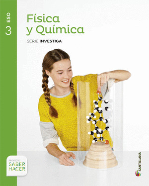 FISICA Y QUIMICA 3º ESO. SERIE INVESTIGA. PROYECTO SABER HACER