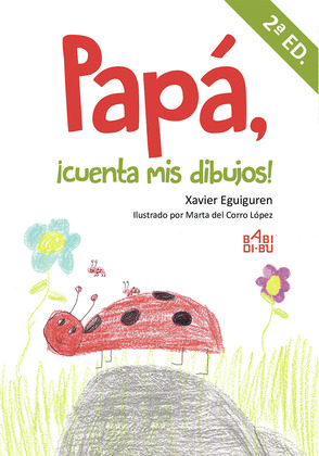 PAPÁ, ­CUENTA MIS DIBUJOS! - 2ª EDC
