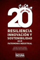 RESILIENCIA, INNOVACION Y SOSTENIBILIDAD EN EL PATRIMONIO INDUSTRIAL
