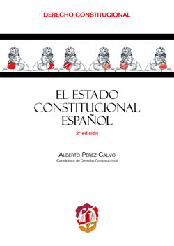 ESTADO CONSTITUCIONAL ESPAÑOL, EL (2ª EDICIÓN, 2014)