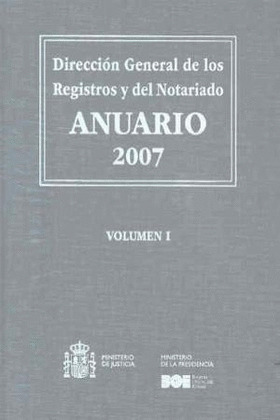 ANUARIO DE LA DIRECCIÓN GENERAL DE LOS REGISTROS Y DEL NOTARIADO 2007